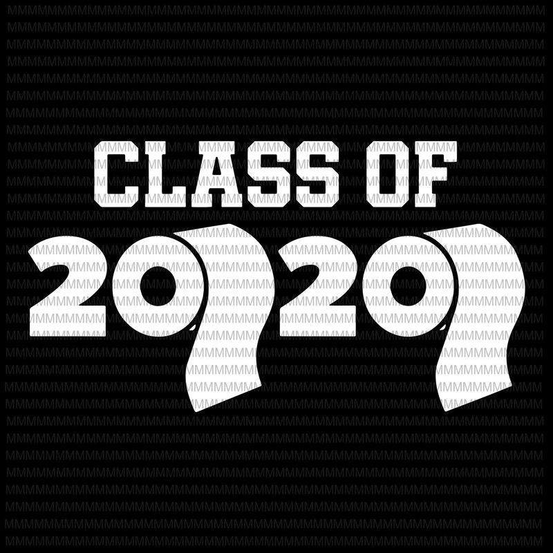 Download Class of 2020, Class of 2020 vector, Class Of 2020 Toilet ...