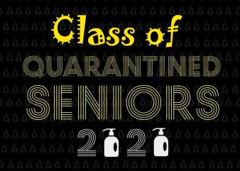 Class of quarantined seniors 2020 svg, Class of quarantined seniors 2020, senior 2020, senior 2020 svg, Class of 2020 The Year When Shit Got Real