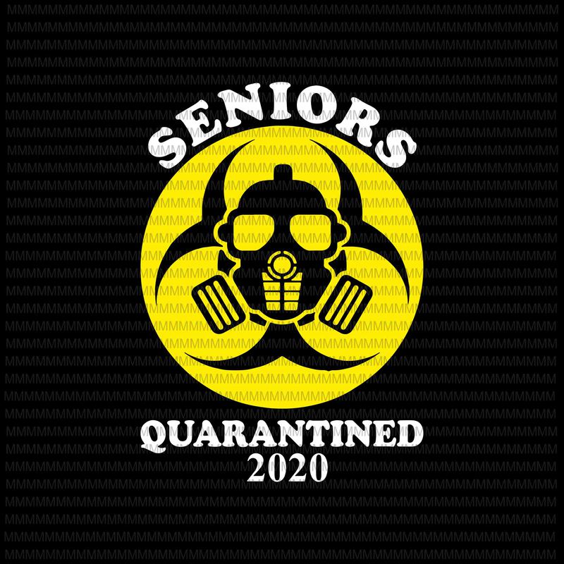 Download Senior quarantined 2020 svg, Senior Funny Quarantined ...