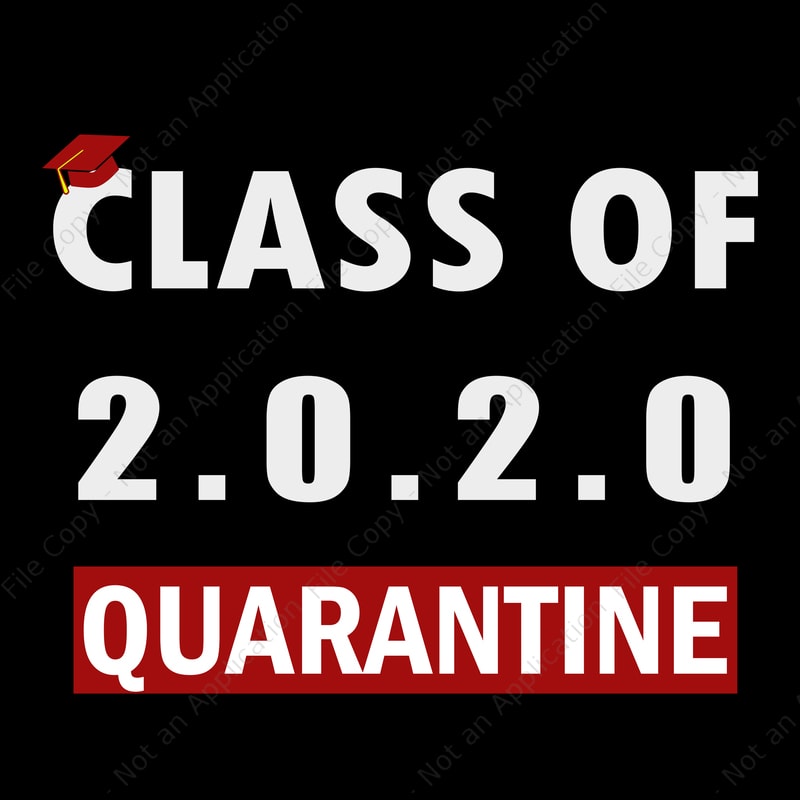 Class Of 2020 Quarantine Svg Class Of 2020 Quarantine Graduating Class In Quarantine Senior 6574