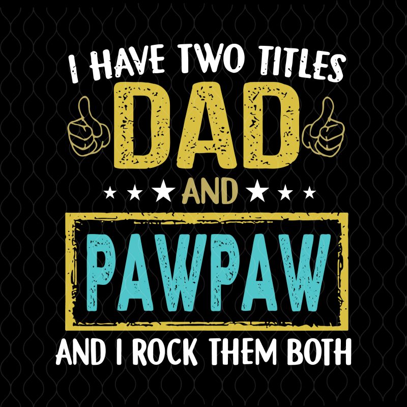 Free Free 328 Dad And Papaw Svg SVG PNG EPS DXF File