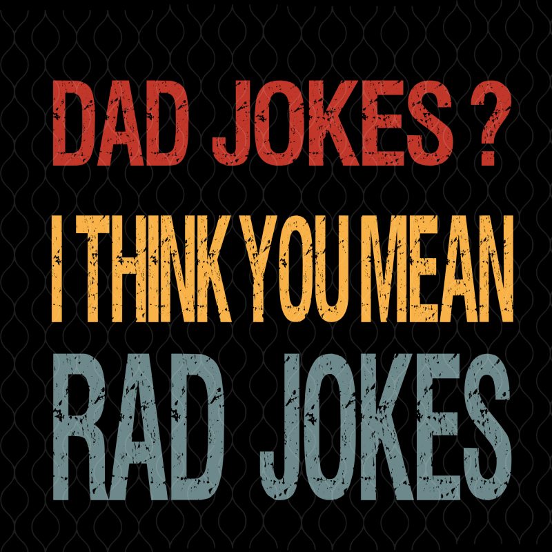 Dad jokes svg, i think you mean dad jokes svg, dad jokes png, i think you mean dad jokes png, i think you mean dad