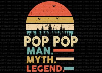 Pop pop man myth legend svg,Pop pop man myth legend ,Pop pop man myth legend png,Pop pop man myth legend design buy t shirt design