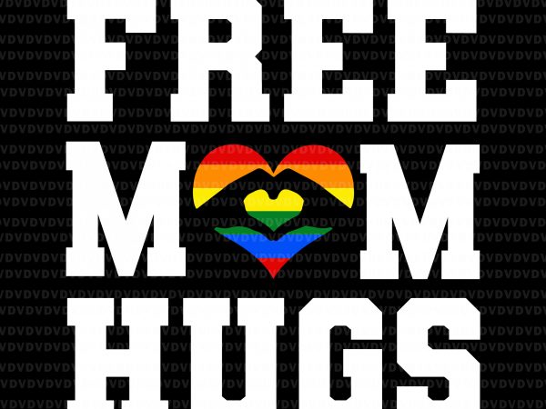 Download Free mom hugs svg, free mom hugs LGBT svg,free mom hugs LGBT buy t shirt design for commercial ...