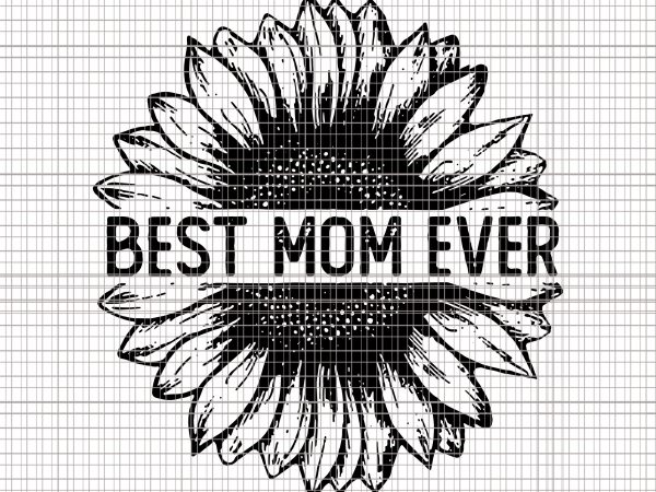 Free Free 126 Sunflower Best Mom Ever Svg SVG PNG EPS DXF File