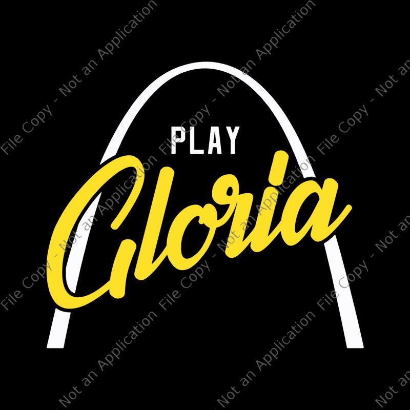 Play gloria, play gloria svg, play gloria png,st louis hockey svg,st louis hockey design, blues gloria svg, blues gloria svg graphic t-shirt design