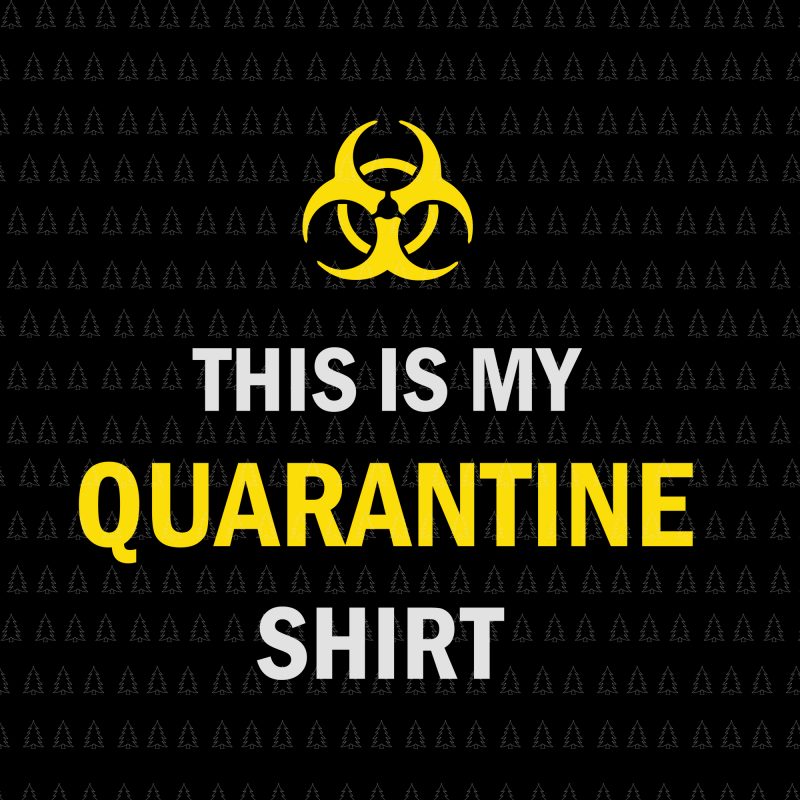 Download This Is My Quarantine Shirt Svg This Is My Quarantine Shirt This Is My Quarantine Shirt Png This Is My Quarantine Shirt Virus Awareness Flu T Shirt Design For Purchase