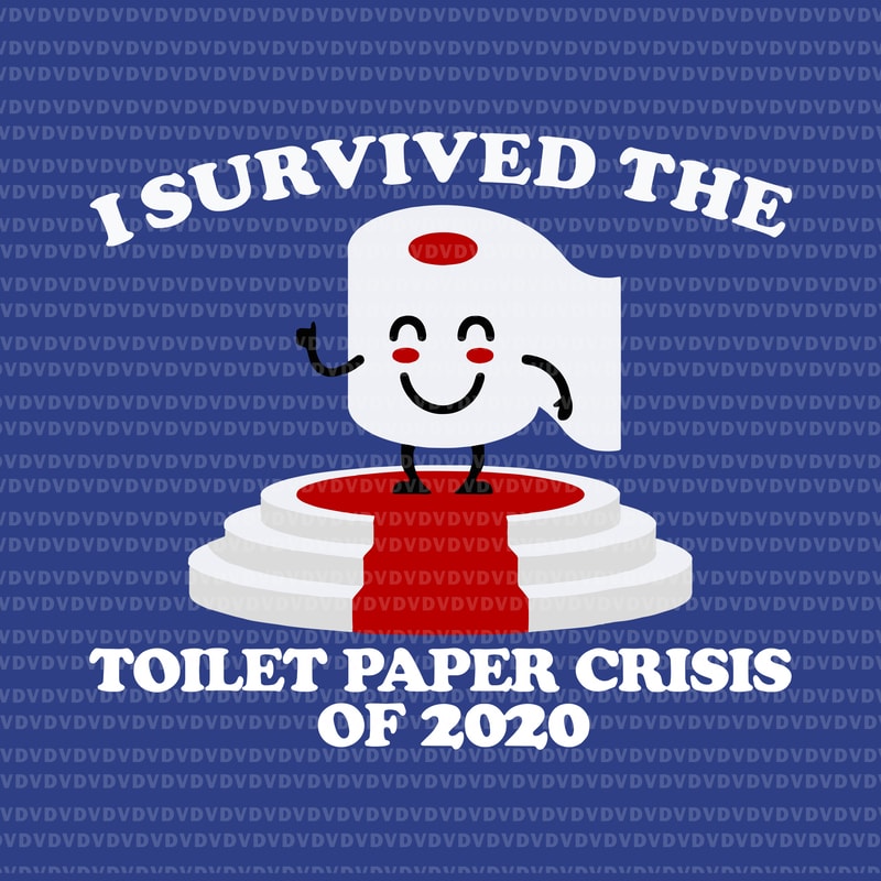 Download I Survived The Toilet Paper Crisis Of 2020 Svg I Survived The Toilet Paper Crisis Of 2020 I Survived The Toilet Paper Crisis Of 2020 Png I Survived The Toilet Paper Crisis