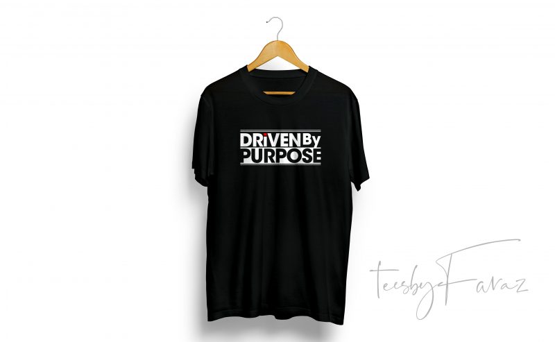 DRiVEN By PURPOSE T Shirt Design