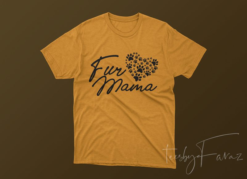 Fur Mama Svg Mom Life Love Mom Svg T Shirt Design For Download Buy T Shirt Designs