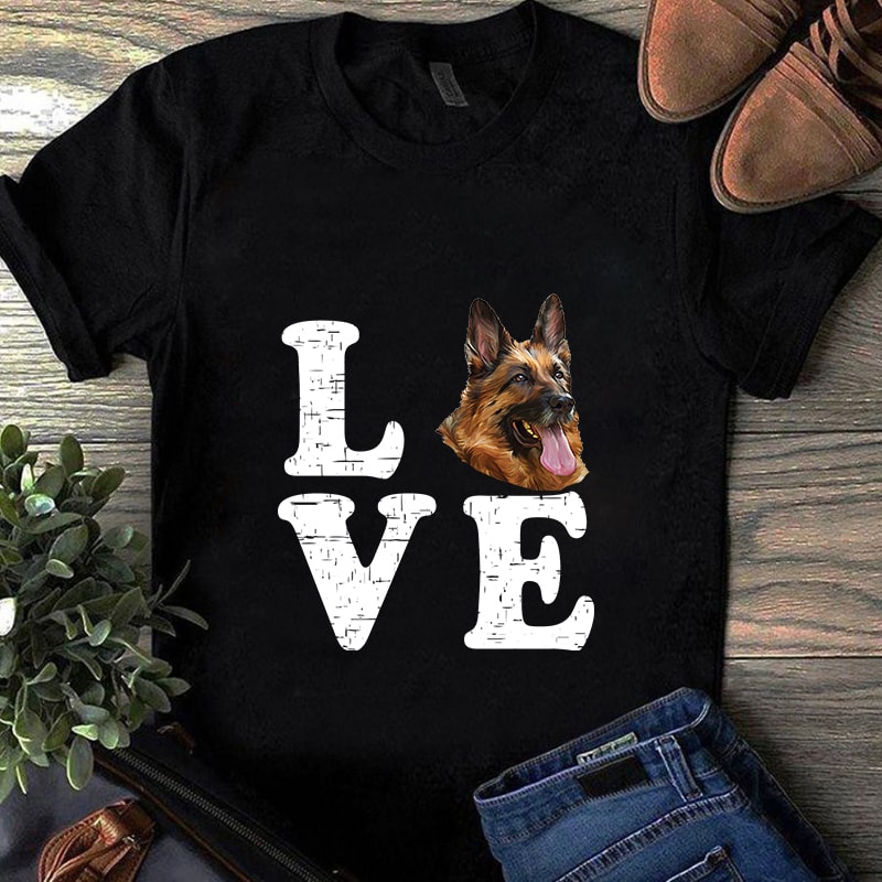 love german shepherd, dog, dog lover EPS SVG PNG DXF digital download t shirt design for sale