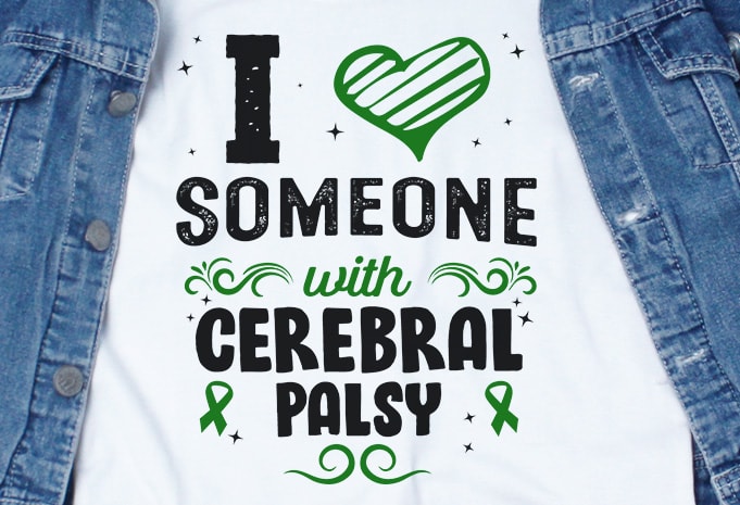 I Love Someone With Cerebral Palsy Svg Cerebral Palsy Awareness T Shirt Design To Buy Buy T Shirt Designs