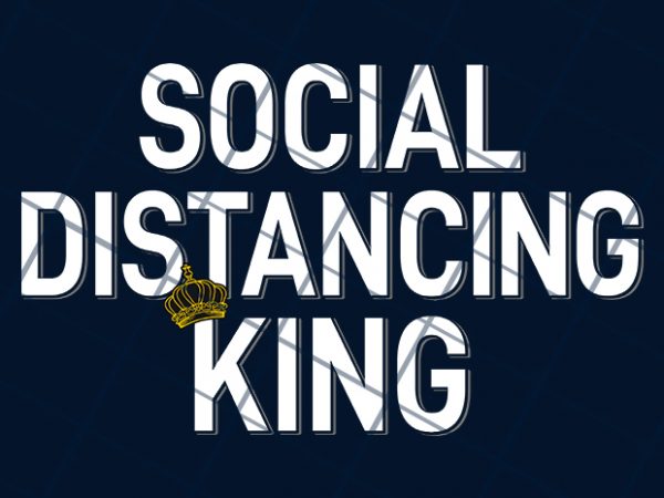 Social distancing king print ready t shirt design