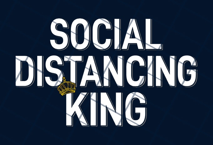 Social distancing king  print ready t shirt design