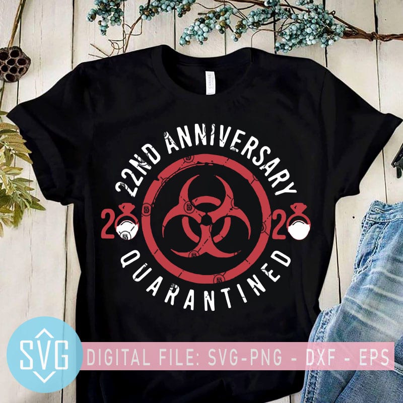 22nd Anniversary 2020 Quarantined SVG, Coronavirus SVG, Covid-19 SVG graphic t-shirt design