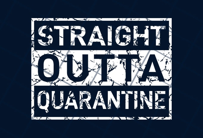 Straight Outta Quarantine  buy t shirt design for commercial use