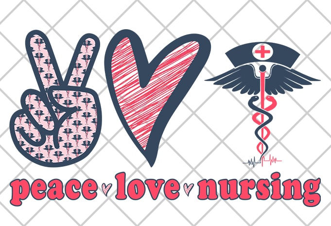 Download Peace Love Nursing Print Ready T Shirt Design Buy T Shirt Designs