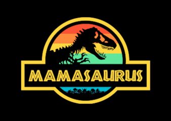 Mama Saurus print ready t shirt design