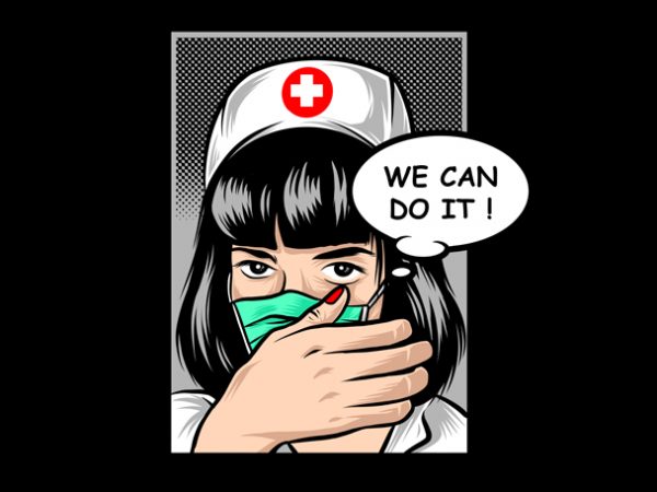 Nurse we can do it ! buy t shirt design artwork