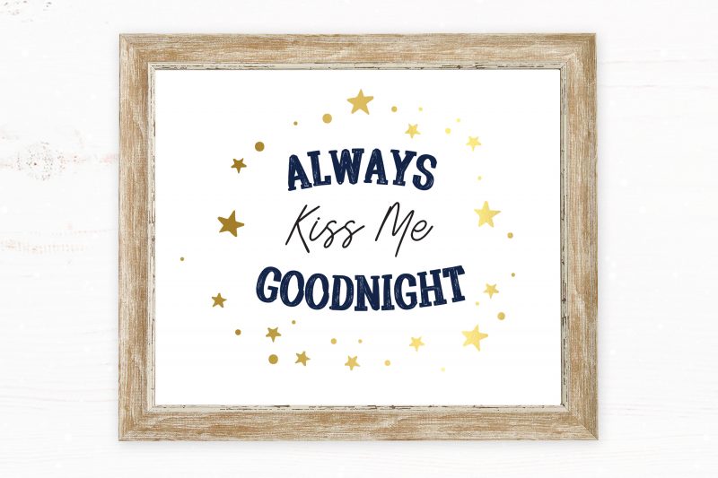 Always Kiss Me Goodnight commercial use t-shirt design