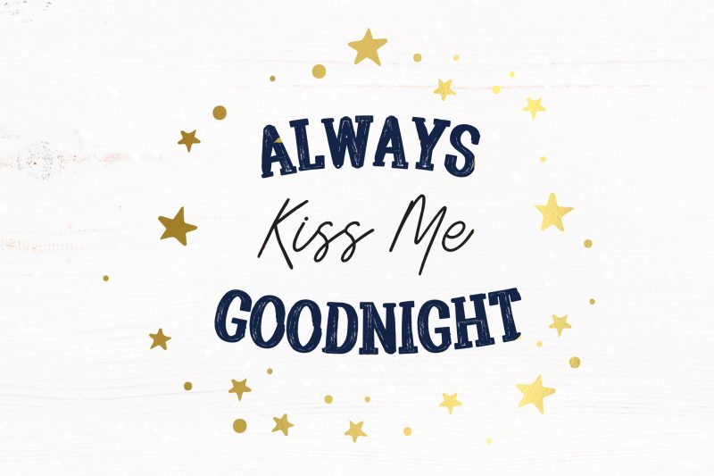 Always Kiss Me Goodnight commercial use t-shirt design