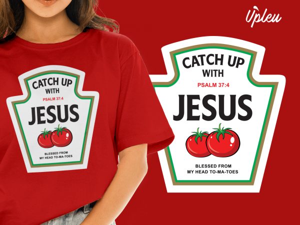 Catch up with jesus buy t shirt design