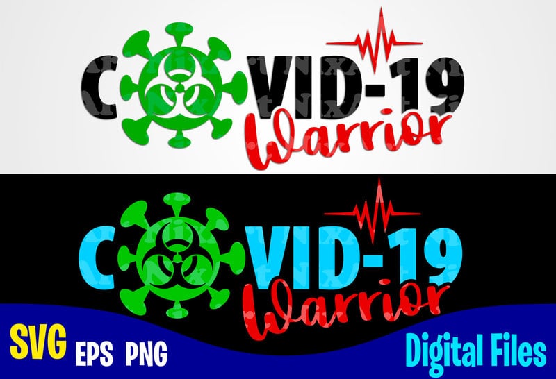 Download Covid 19 Warrior Covid Nurse Corona Covid Funny Corona Virus Design Svg Eps Png Files For Cutting Machines And Print T Shirt Designs For Sale T Shirt Design Png Buy T Shirt Designs