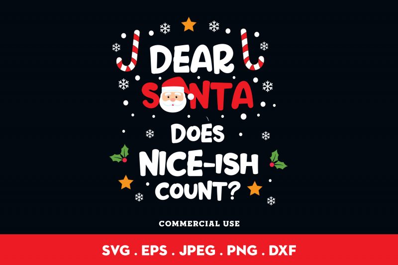 Dear Santa Does NICE-ish Count graphic t-shirt design