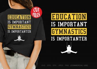 Education Is Important Gymnastics Is Importanter shirt design png