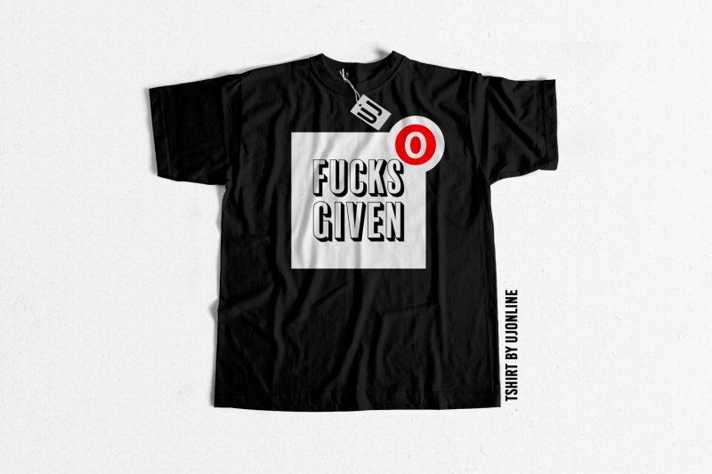 0 FUCK GIVEN buy t shirt design artwork