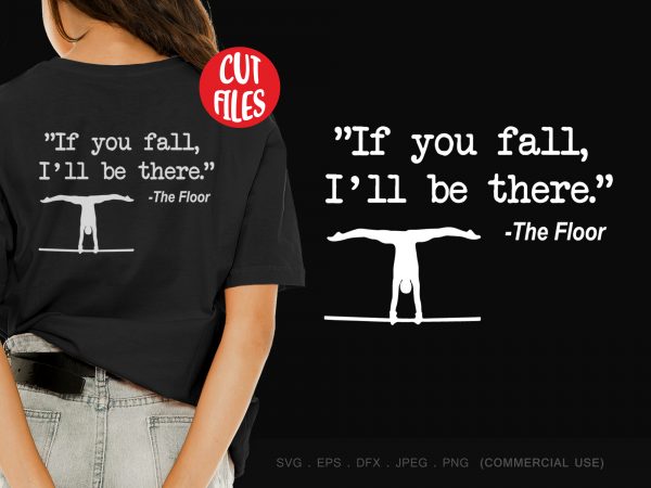 If you fall i’ll be there t-shirt design png