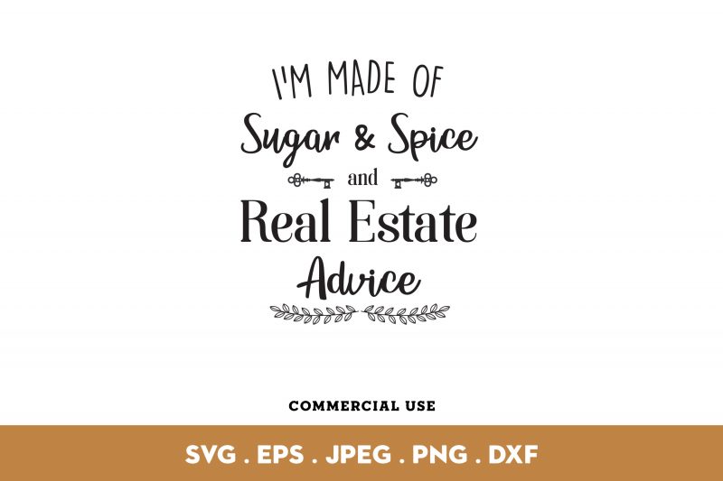 I’m Made of Sugar Spice And Real Estate Advice design for t shirt buy tshirt design