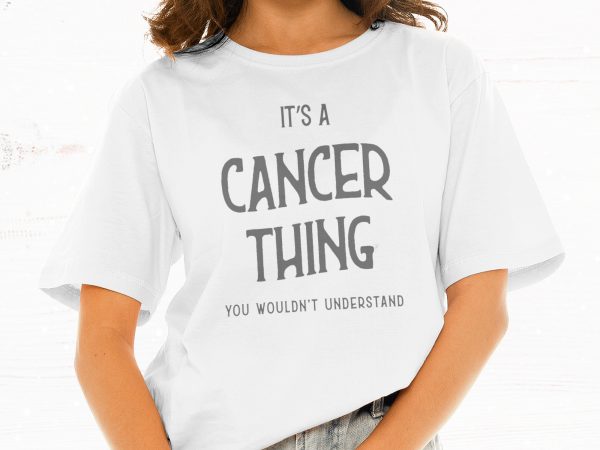 It’s a cancer thing you wouldn’t understand t shirt design for download