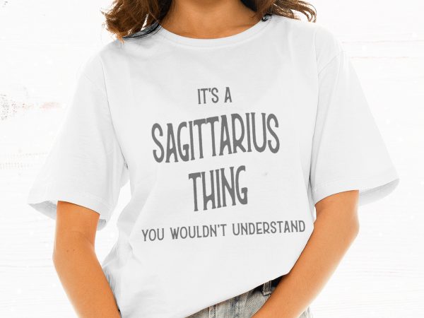 It’s a sagittarius thing you wouldn’t understand t shirt design for download