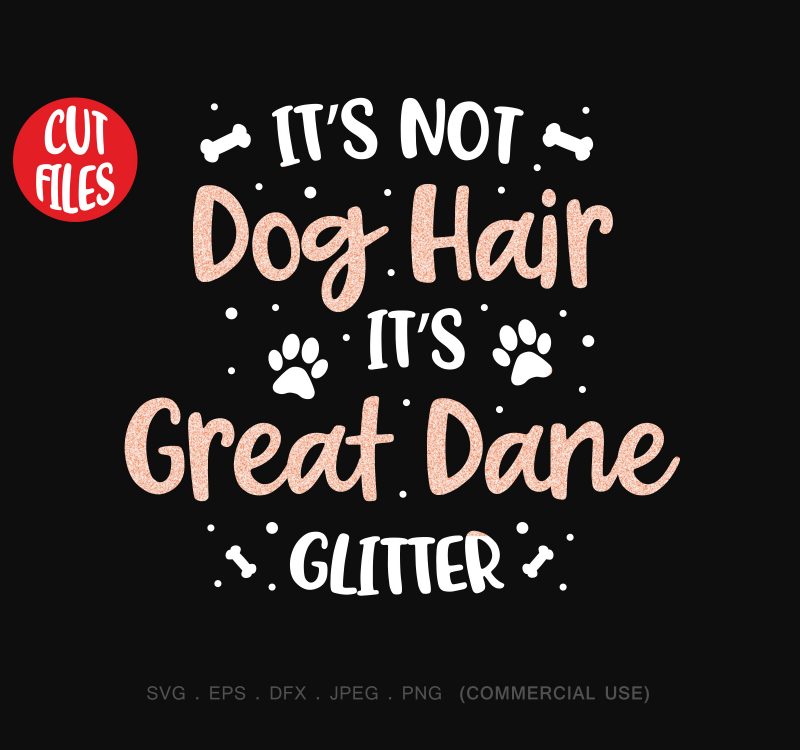 Download It S Not Dog Hair It S Great Dane Glitter T Shirt Design For Sale Buy T Shirt Designs PSD Mockup Templates