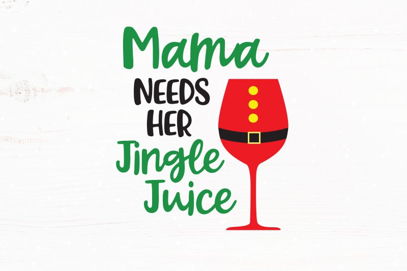 Download Mama Needs Her Jingle Juice t-shirt design for sale