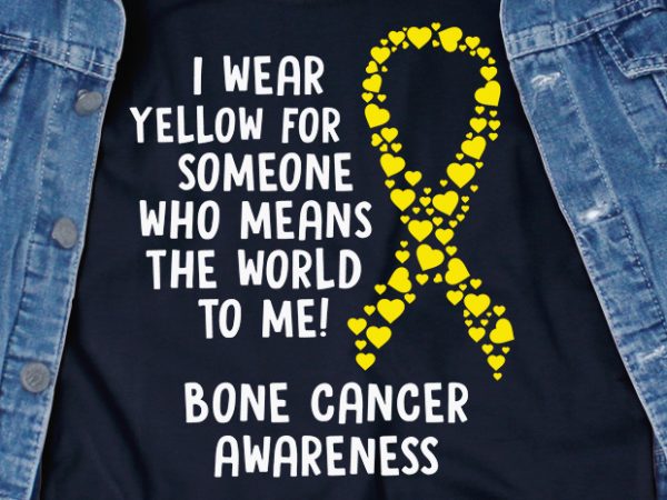 I wear yellow for someone svg – cancer – awareness – t shirt design to buy