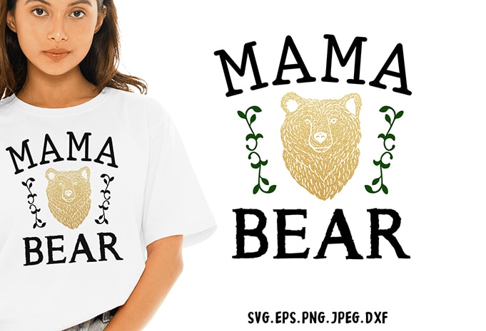 Mama Bear SVG – Mama – Bear – Funny Tshirt Design