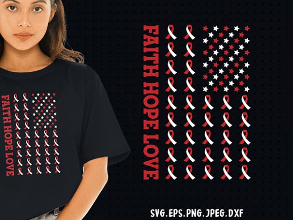 Faith hope love for sickle cell svg – cancer – awareness – graphic t-shirt design