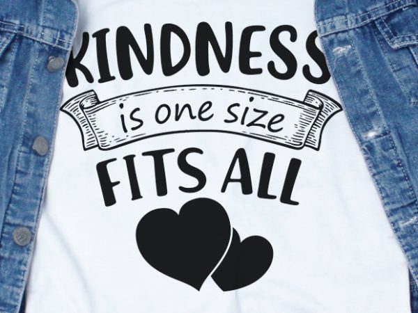 Download Kindness Is One Size Fits All Svg Stop Bullying T Shirt Design To Buy Buy T Shirt Designs