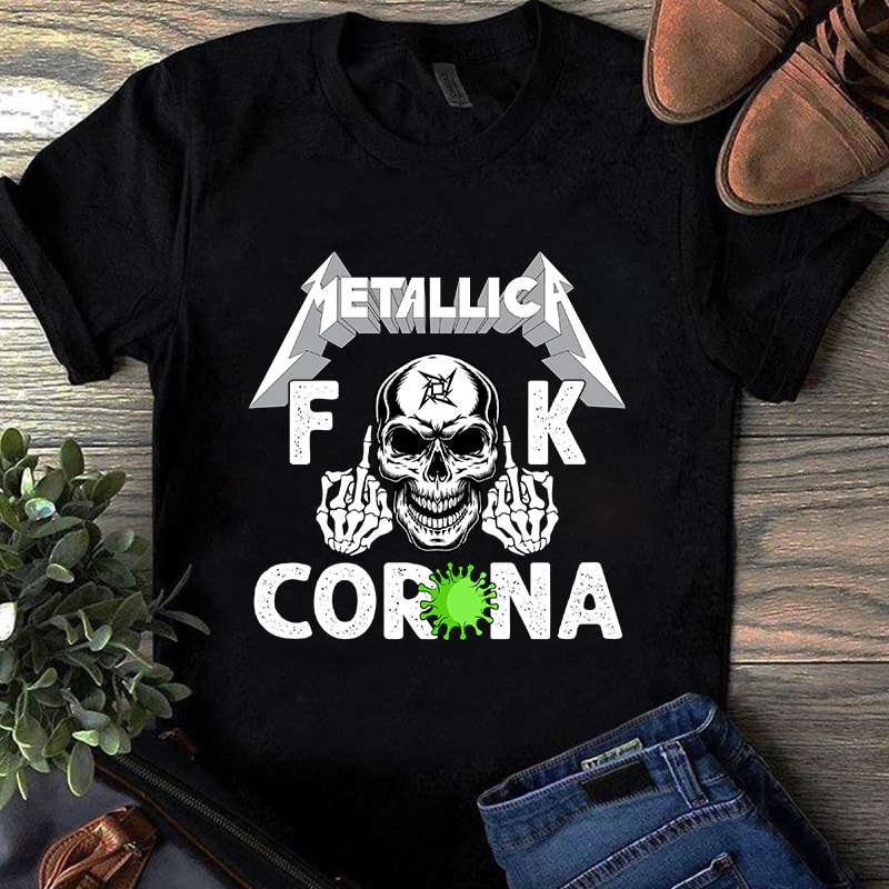 Metallic Fuck Corona, Metal, Music, Covid 19 SVG shirt design png