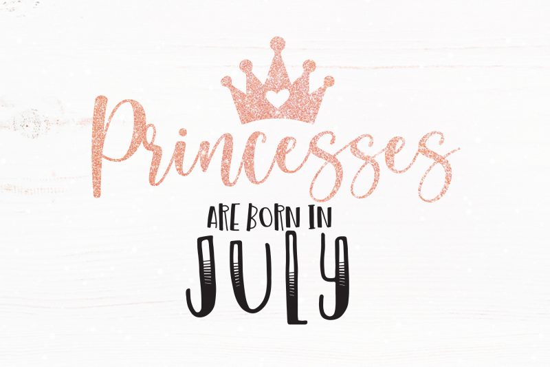 Princesses Are Born in July t shirt design for sale