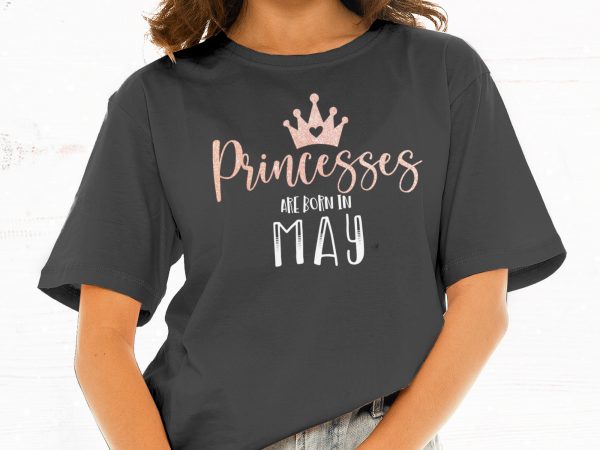 Princesses are born in may t shirt design for sale