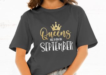 Queens Are Born in September t-shirt design for commercial use