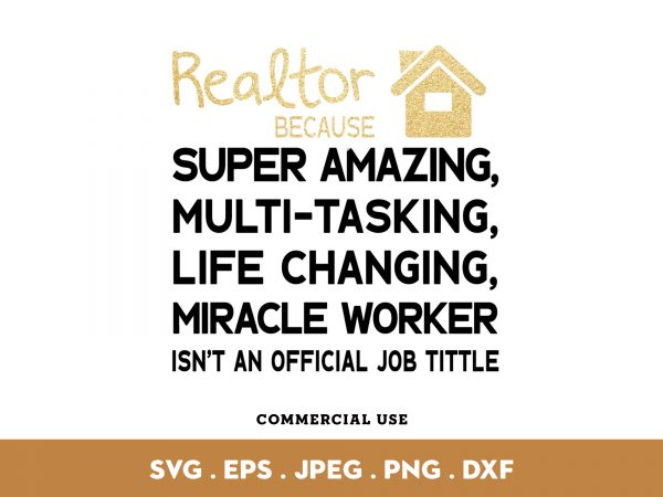 Realtor because super amazing commercial use t-shirt design