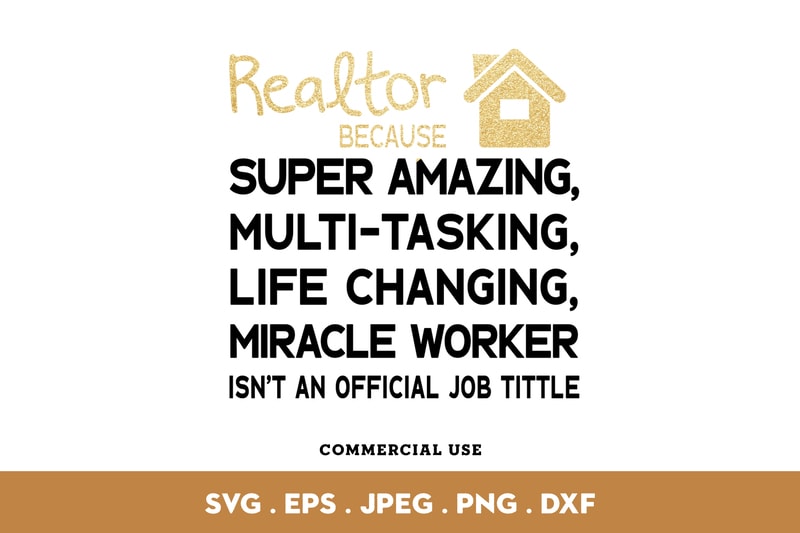 Realtor Because Super Amazing commercial use t-shirt design - Buy t ...