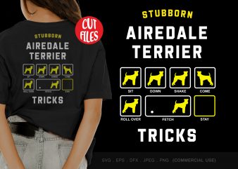 Stubborn airedale terrier tricks design for t shirt