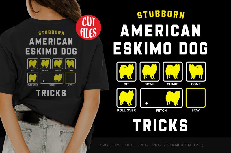 Stubborn american eskimo dog tricks commercial use t-shirt design