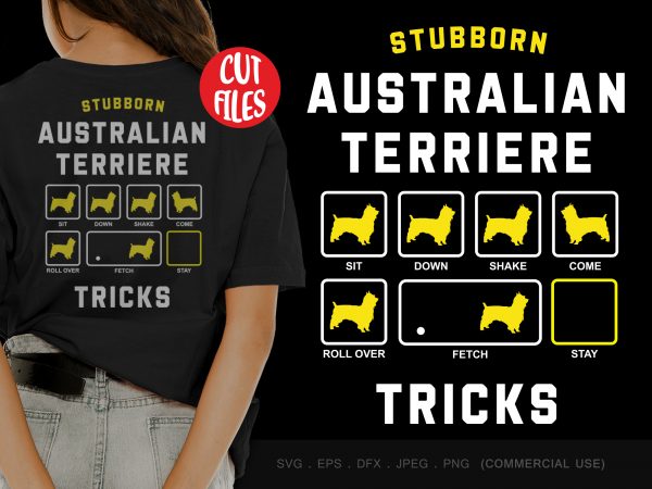 Stubborn australian terriere tricks t shirt design for download