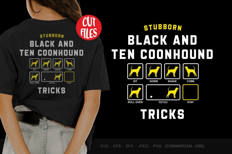 Stubborn black and ten coonhound tricks graphic t-shirt design